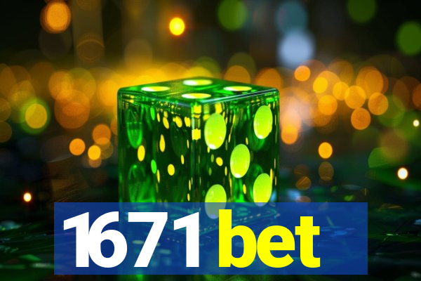 1671 bet